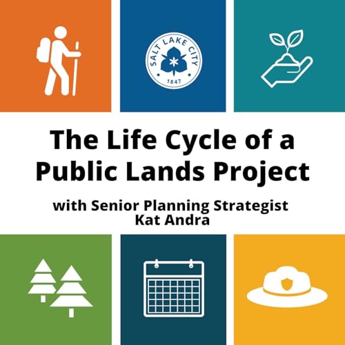 The Life Cycle of a Public Lands Project with Kat Andra