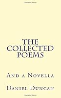 The Collected Poems : And a Novella 1466398604 Book Cover