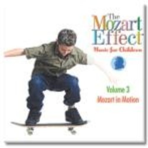 Mozart Effect Music for Children V.3: Mozart in Motion [With CD]