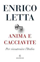 Anima e cacciavite. Per ricostruire l'Italia 8828207264 Book Cover