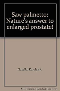 Paperback Saw palmetto: Nature's answer to enlarged prostate! Book