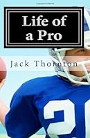 Life of a Pro: A story of amazing talent, big dreams, and good friends. 1478101458 Book Cover