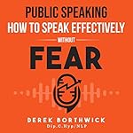 Cover of Public Speaking: How to Speak Effectively without Fear