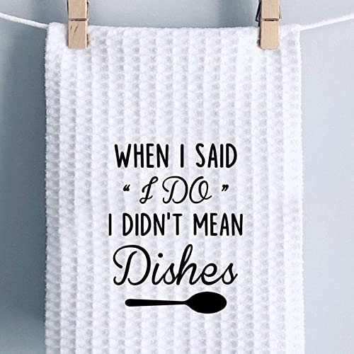Pwhaoo Funny Marriage Kitchen Towel When I Said I Do I Didn’t Mean Dishes Kitchen Towel Wedding Party Kitchen Towel (Said I Do T) #TOP4