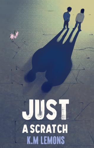 Just a Scratch: A novel-in-verse and prose about loss, grief, friendship, and healing.
