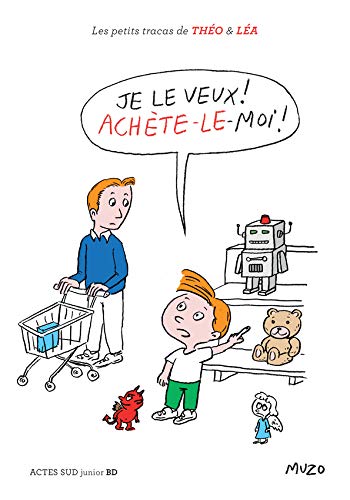 Les petits tracas de Théo et Léa : Je le veux ! Achète-le-moi !
