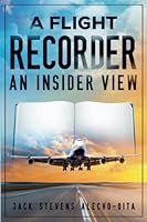 A Flight Recorder - An Inside View 0992946255 Book Cover