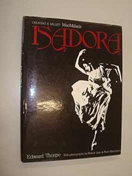 Hardcover Creating a ballet: MacMillan's Isadora Book