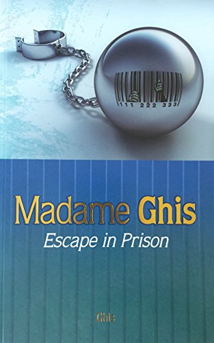 Madame Ghis: Evasion en prison