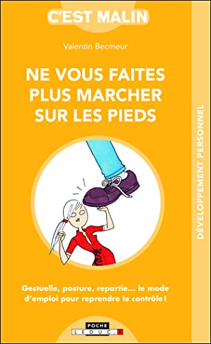 Ne vous faites plus marcher sur les pieds, c'est malin...