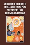 Antología de cuentos de Emilia Pardo Bazán para Selectividad en la Comunidad Valenciana: 10 cuentos con actividades, ilustraciones y un estudio introductorio