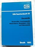  Baustoffe ( Bauwesen II). Bindemittel, Zuschlagstoffe, Mauersteine, Bauplatten, Glas und Dämmstoffe. Normen