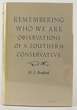 Hardcover Remembering Who We Are: Observations of a Southern Conservative Book