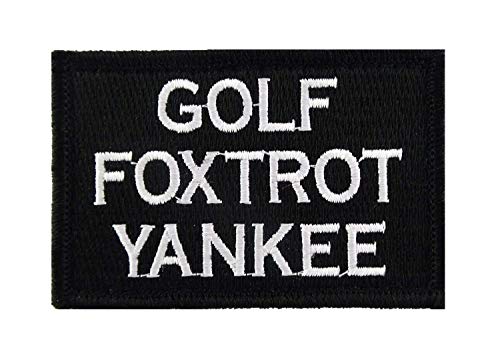 Golf Foxtrot Yankee GFY Morale Tactical Embroidered Hook & Loop Patch.