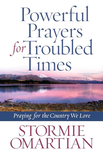 Powerful Prayers for Troubled Times: Praying for the Country We