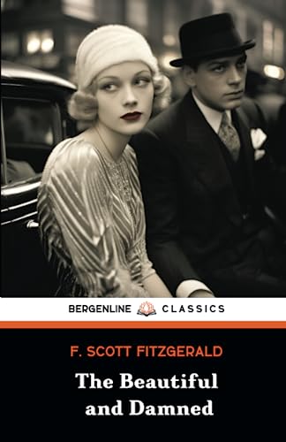  The Beautiful and Damned: 1920s American Classic Literary Fiction (Annotated)