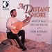 A Distant Shore: Music of Bach, Weiss and Kellner