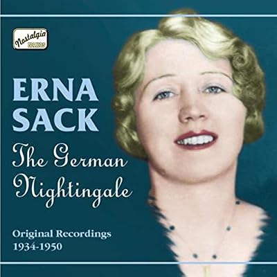 SACK, Erna: The German Nightingale