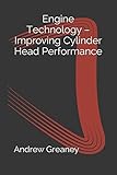 Engine Technology – Improving Cylinder Head Performance