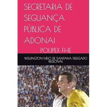 Capa do livro SECRETARIA DE SEGUANÇA PÚBLICA DE ADONAI: POUPEX FHE (OAB INTERNACIONAL) (Portuguese Edition)