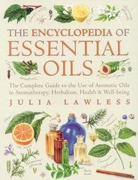 The Encyclopaedia of Essential Oils Julia Lawless NHR Organic Oils guide aromathérapie