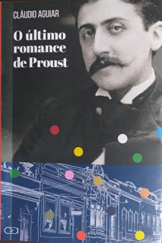 O ÚLTIMO ROMANCE DE PROUST