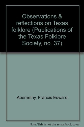 Observations & reflections on Texas folklore (P... B0006CB9XE Book Cover