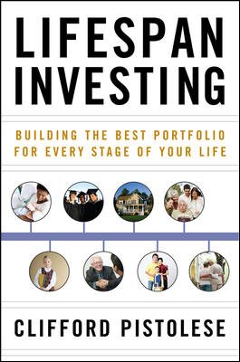 Lifespan Investing: Building the Best Portfolio for Every Stage of your Life
