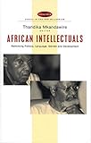 African Intellectuals: Rethinking Politics, Language, Gender and Development