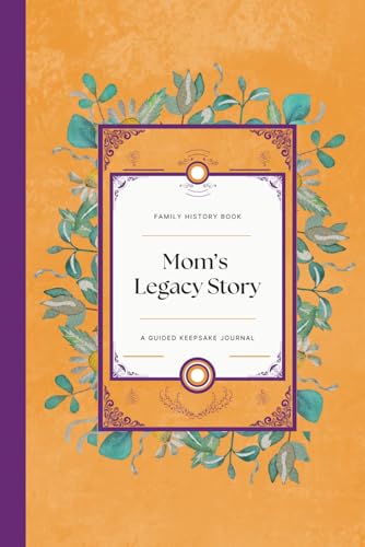 Mom's Legacy Story: A Guided Keepsake Journal | Family History Bo...