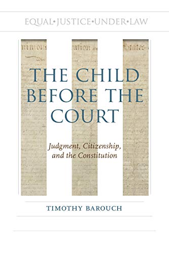 The Child before the Court: Judgment, Citizenship, and the Constitution (Rhetoric, Law, and the Humanities)