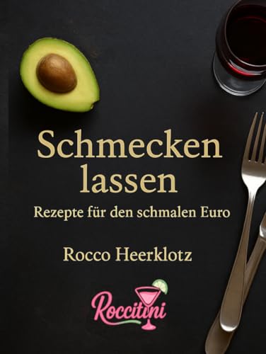 Schmecken lassen: Rezepte für den schmalen Euro