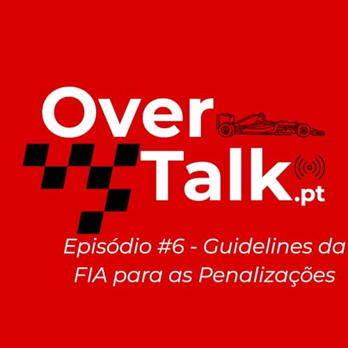Epis&oacute;dio #6 - Guidelines da FIA para as Penaliza&ccedil;&otilde;es