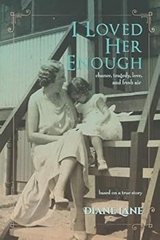 I Loved Her Enough: chance, tragedy, love, and fresh air