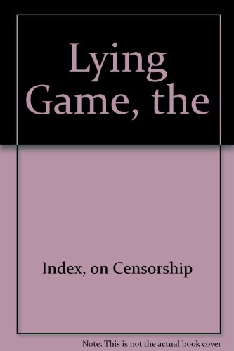 Index on Censorship: The lying game [volume 33,... 0904286967 Book Cover
