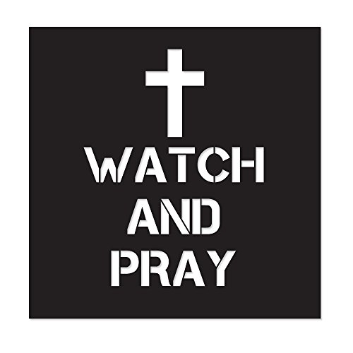24" x 24" Masonite Stencil - Watch and Pray with Cross Design