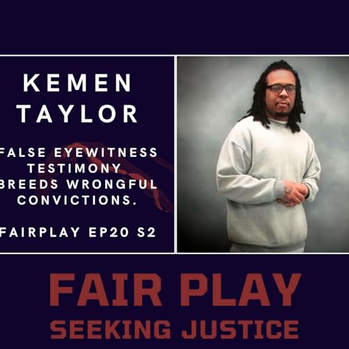 『Kemen Taylor | FairPlay EP20 S2 | False Eyewitness Testimony Breeds Wrongful Convictions.』のカバーアート