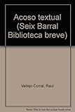 raul seixas musicas baixar gratis  Acoso textual (Seix Barral Biblioteca breve) [Paperback] by Vallejo Corral, Raul