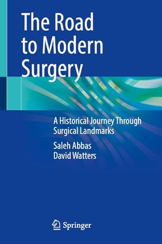 The Road to Modern Surgery: A Historical Journey Through Surgical Landmarks