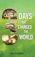 3 Days that Changed the World 1914966945 Book Cover