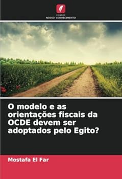 Paperback O modelo e as orientações fiscais da OCDE devem ser adoptados pelo Egito? [Portuguese] Book