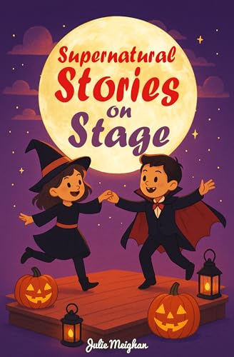 Supernatural Stories on Stage (On Stage Books Book 22)