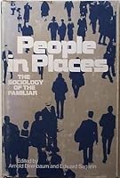 People in Places; The Sociology of the Familiar 1973 Edition B000SR5FDM Book Cover