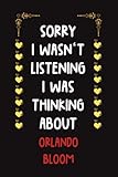  Sorry I Wasn’t Listening I Was Thinking About Orlando Bloom: Orlando Bloom Lined Notebook (Composition Book Journal) (6x9 inches 110 Pages) Birthday Gifts