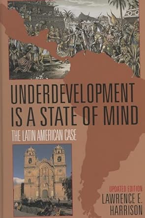 Underdevelopment Is a State of Mind: The Latin American Case Updated Edition book cover