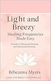 Light and Breezy: Healing Frequencies Made Easy