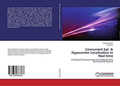 Concurrent Epi- & Hypocenter Localisation in Real-time: A Proposed Component-type for Earthquake Early Warning (EEW) Systems Paperback โ February 6, 2015