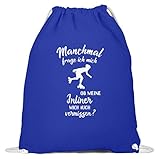 FÜR LEIDENSCHAFTLICHE INLINER - Tolles Design für alle, die am liebsten auf aggressive Skates oder Speed Inlinern unterwegs sind! Text: Manchmal frage ich mich ob meine Inliner mich auch vermissen?.