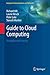 Guide to Cloud Computing (Computer Communications and Networks)