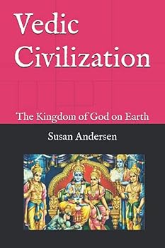 Paperback Vedic Civilization: The Kingdom of God on Earth Book